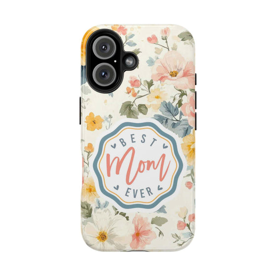 Floral Best Mom Phone Case - Tough Protection for Moms - PC014