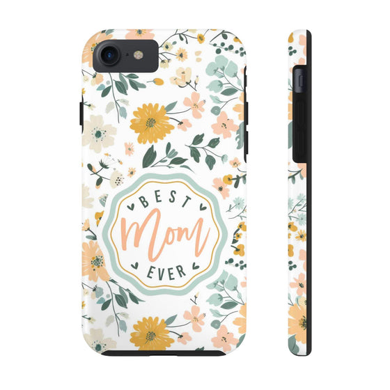 Floral Tough Phone Case - Best Mom Ever - PC008