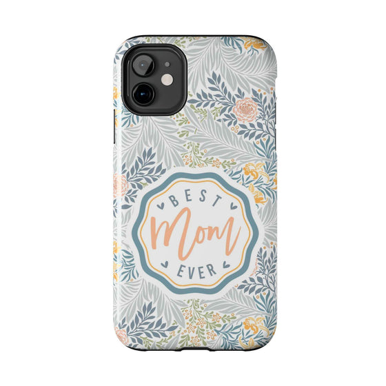 Floral Tough Phone Case for Best Mom Ever - PC004