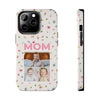 Floral Mom Photo Tough Phone Case - Durable Protection for Loving Mothers - PC027