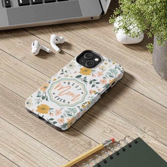 Floral Tough Phone Case - Best Mom Ever - PC008