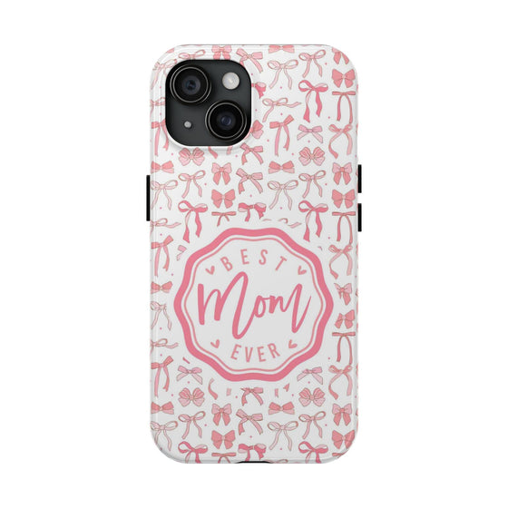 Best Mom Ever Tough Phone Case - Stylish & Durable Gift for Mother's Day - PC018