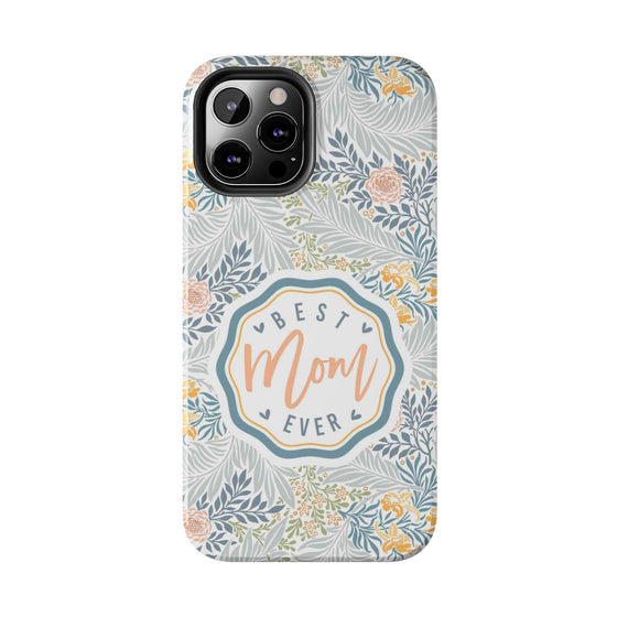 Floral Tough Phone Case for Best Mom Ever - PC004