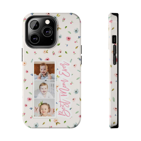 Floral Best Mom Ever Phone Case - Personalizable Tough Cases for Moms - PC028
