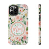 Floral Tough Phone Case - Best Mom Ever Design - PC026