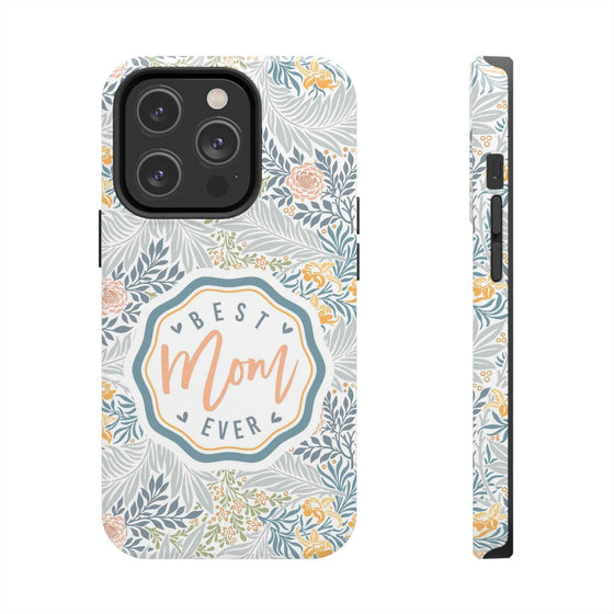 Floral Tough Phone Case for Best Mom Ever - PC004