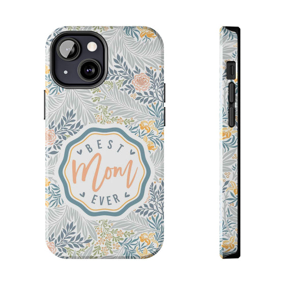 Floral Tough Phone Case for Best Mom Ever - PC004