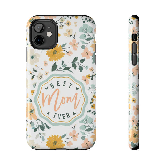 Floral Tough Phone Case - Best Mom Ever - PC008