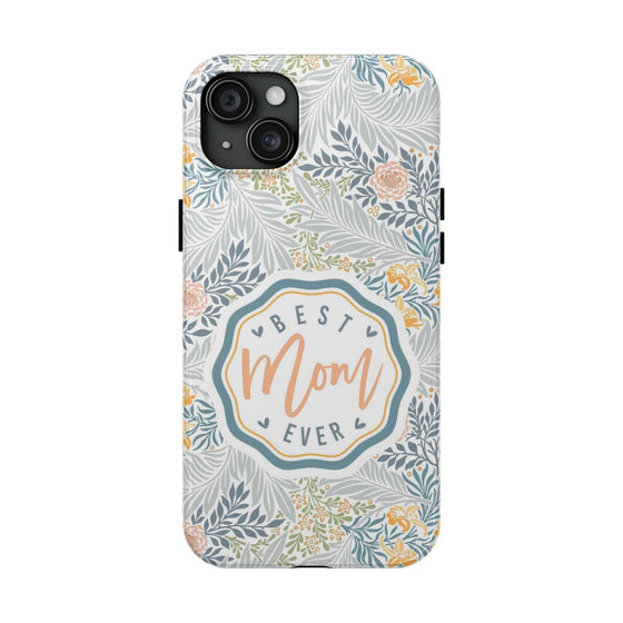 Floral Tough Phone Case for Best Mom Ever - PC004