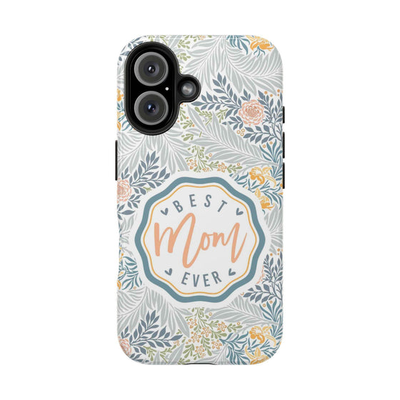 Floral Tough Phone Case for Best Mom Ever - PC004