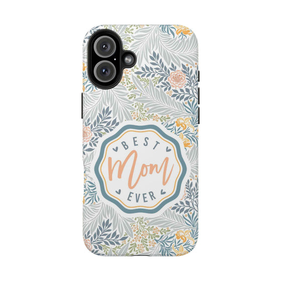 Floral Tough Phone Case for Best Mom Ever - PC004