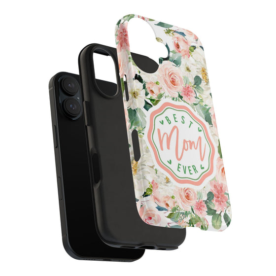 Floral Tough Phone Case - Best Mom Ever Design - PC026
