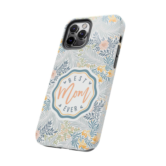 Floral Tough Phone Case for Best Mom Ever - PC004