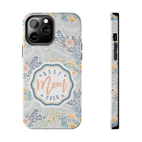 Floral Tough Phone Case for Best Mom Ever - PC004
