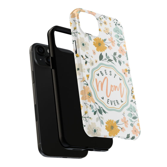Floral Tough Phone Case - Best Mom Ever - PC008