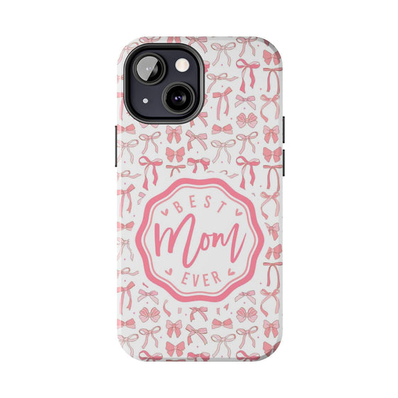 Best Mom Ever Tough Phone Case - Stylish & Durable Gift for Mother's Day - PC018