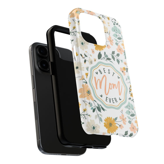 Floral Tough Phone Case - Best Mom Ever - PC008