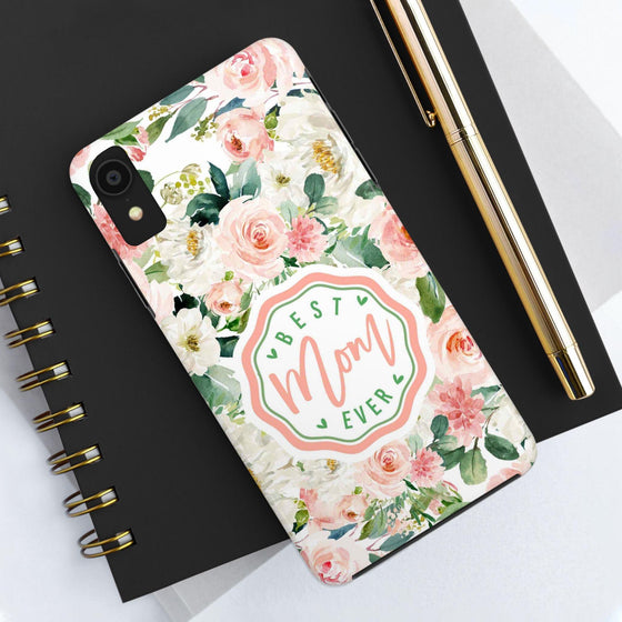 Floral Tough Phone Case - Best Mom Ever Design - PC026