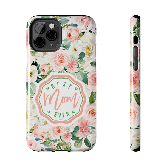 Floral Tough Phone Case - Best Mom Ever Design - PC026