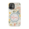 Floral Best Mom Phone Case - Tough Protection for Moms - PC014