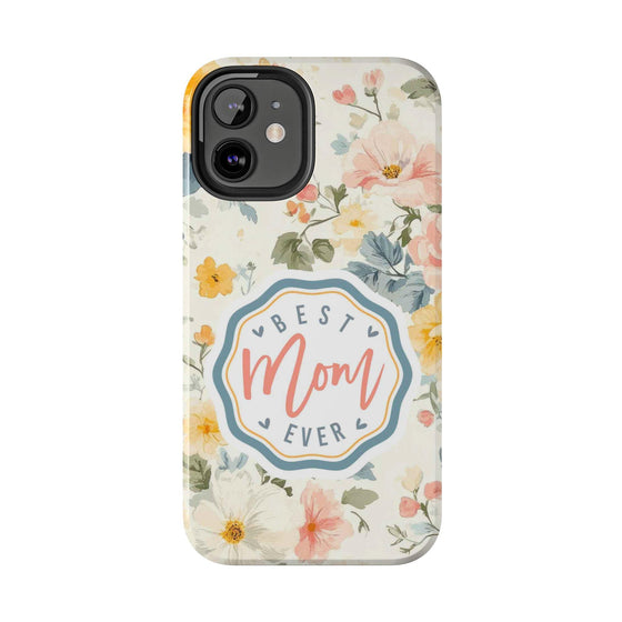 Floral Best Mom Phone Case - Tough Protection for Moms - PC014