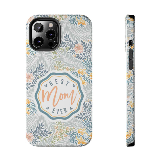 Floral Tough Phone Case for Best Mom Ever - PC004