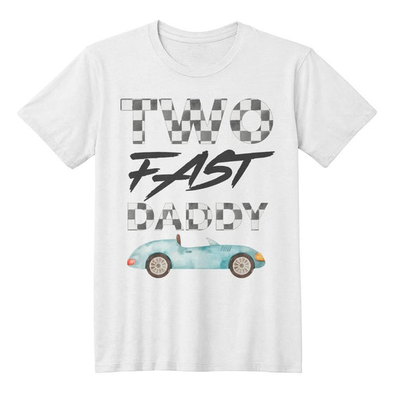 Two Fast Birthday Daddy T-Shirt R102